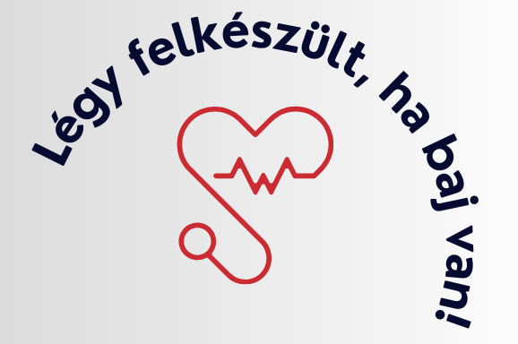 Légy felkészült, ha baj van!